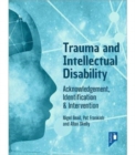 Image for Trauma and intellectual disability: acknowledgement, identification &amp; intervention
