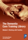 Image for The Dementia Care Training Library: Module 4 : Working with Families of People with Dementia