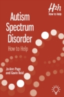 Image for Autism Spectrum Disorder : How to Help