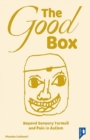Image for The Good Box : Beyond Sensory Turmoil and Pain in Autism