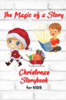 Image for The Magic of a Story - Christmas STORYBOOK for KIDS : A beautiful Christmas Storybook for KIDS Special Bedtime or anytime reading Book with amazing pictures, holiday edition stories and fairy-tales fo