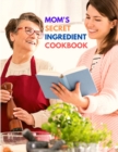 Image for Mom&#39;s Secret Ingredient Cookbook