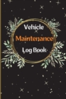 Image for Car Maintenance Log Book : Complete Vehicle Maintenance Log Book, Car Repair Journal, Oil Change Log Book, Vehicle and Automobile Service, Engine, Fuel, Miles, Tires Log Notes