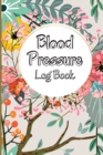 Image for Blood Pressure Log Book : Complete Blood Pressure Chart and Tracker Log Book, Daily Blood Pressure Log, Monitor and Pulse Rate Organizer at Home