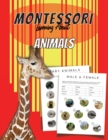 Image for Montessori Learn About Animals : Games &amp; Activities for Preschool, Pre-k and Kindergarten Learn about LANGUAGE, MATH, ANIMALS AND SHAPES