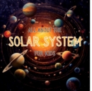 Image for All About the Solar System for Kids : A Kids Guide to the Solar System