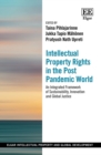 Image for Intellectual property rights in the post pandemic world  : an integrated framework of sustainability, innovation and global justice