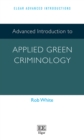 Image for Advanced introduction to applied green criminology