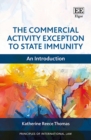 Image for The commercial activity exception to state immunity  : an introduction