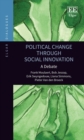 Image for Political change through social innovation  : a debate