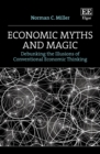 Image for Economic Myths and Magic: Debunking the Illusions of Conventional Economic Thinking