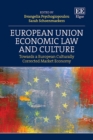 Image for European Union economic law and culture  : towards a European culturally corrected market economy