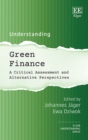Image for Understanding green finance: a critical assessment and alternative perspectives