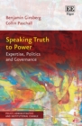 Image for Speaking Truth to Power: Expertise, Politics and Governance