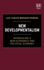 Image for New developmentalism  : introducing a new economics and political economy