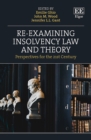 Image for Re-examining insolvency law and theory  : perspectives for the 21st century
