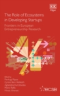 Image for The role of ecosystems in developing startups  : frontiers in European entrepreneurship research