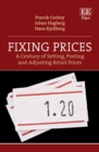Image for Fixing Prices: A Century of Setting, Posting and Adjusting Retail Prices