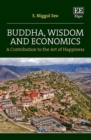 Image for Buddha, wisdom and economics  : a contribution to the art of happiness