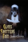 Image for Glass Shatters Fist