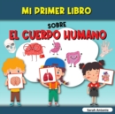 Image for Mi Primer Libro Sobre El Cuerpo Humano