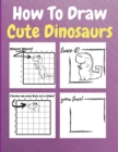 Image for How To Draw Cute Dinosaurs