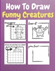 Image for How To Draw Funny Creatures