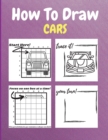 Image for How To Draw Cars : A Step-by-Step Drawing and Activity Book for Kids