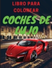 Image for Libro de lujo para colorear de coches