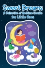 Image for Sweet Dreams : A Collection of Bedtime Stories for Little Ones