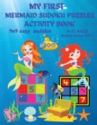 Image for My first mermaid sudoku puzzles book for kids : Great gift for boys &amp; girls ages 8-10 (US Edition).48 Mermaid easy Sudoku Puzzles For Smart Kids And Beginners 9x9 With Solutions Paperback Perfect for 