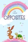 Image for Opposites for Toddlers : My First Book of Opposites Kids and Preschoolers Activity book for kids A Book to Learn for Toddlers Fun early learning book for kids ages 2-4
