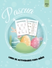 Image for Libro de actividades de Pascua para ninos de 4 a 8 anos : Libro de actividades de Pascua para aprender sopa de letras, laberintos y mucho mas.