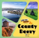 Image for County Derry : A Journey Through Ireland&#39;s Northern Heartland