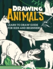 Image for Learn to Draw Guide For Kids and Beginners : The Step-by-Step Beginner&#39;s Guide to Drawing