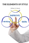 Image for The Elements of Style : Practical Advice on Improving Writing Skills