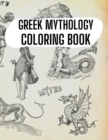 Image for Greek Mythology Coloring Book : Gods, Heroes and Legendary Creatures of Ancient Greece