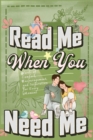 Image for Read Me When You Need Me : A Collection of Heartfelt Messages for Every Moment - A Personalized Collection of 120 Sentimental Prompts, Thoughtful Reminders, and Emotional Comfort
