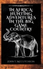 Image for In Africa : Hunting Adventures in the Big Game Country