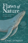 Image for Flaws of nature  : the limits and liabilities of natural selection