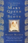 The little book of Mary Queen of Scots by Mayhew, Mickey cover image