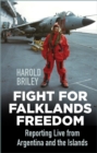 Image for Fight for Falklands Freedom: Reporting Live from Argentina and the Islands