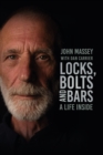 Image for Locks, bolts and bars  : a life inside