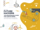 Image for Future hackers  : the indispensable guide for curious minds