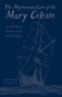 Image for The Mysterious Case of the Mary Celeste: 150 Years of Myth and Mystique