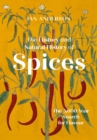 Image for The history and natural history of spices  : the 5000-year search for flavour