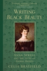 Image for Writing Black Beauty  : Anna Sewell and the story of animal rights