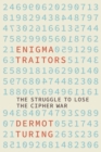 Image for Enigma traitors  : the struggle to lose the cipher war