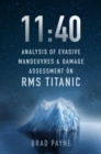 Image for 11:40  : analysis of evasive manoeuvres &amp; damage assessment on RMS Titanic