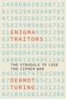 Image for Enigma Traitors: The Struggle to Lose the Cipher War